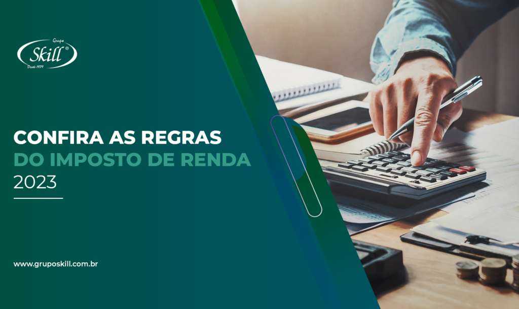 Confira As Regras Do Imposto De Renda 2023 Grupo Skill